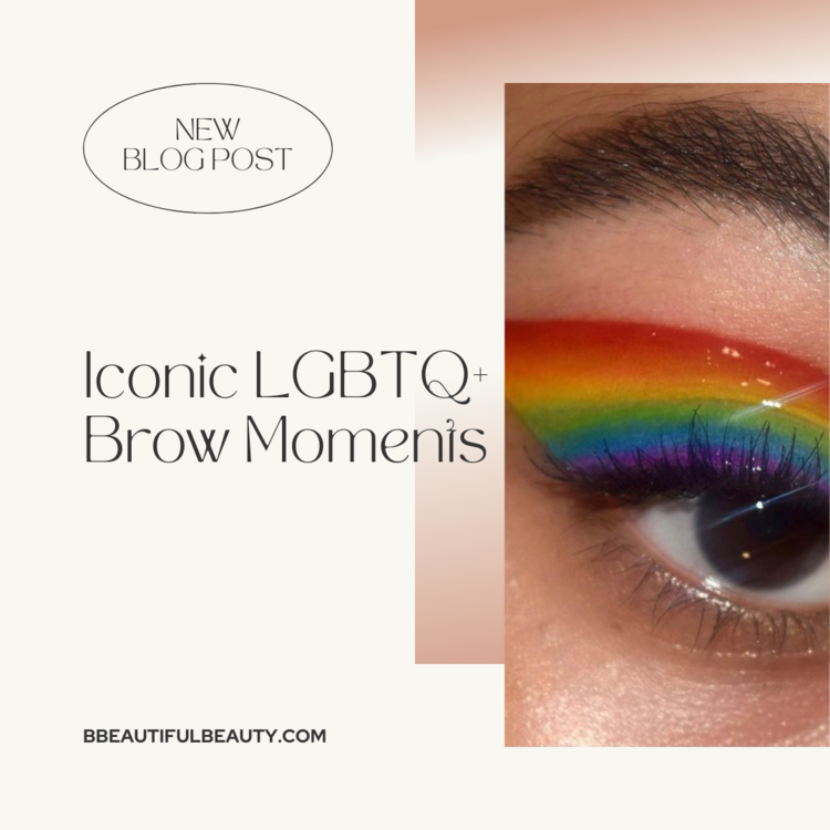 Iconic LGBTQ+ Brow Moments