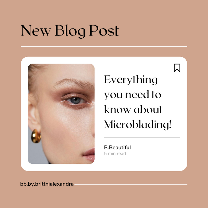 Everything You Need To Know About Microblading!